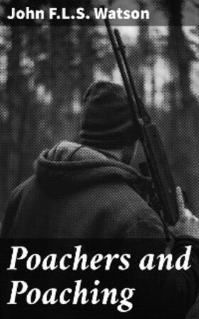 Watson |  Poachers and Poaching | eBook | Sack Fachmedien