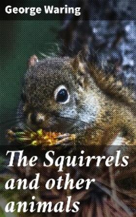 Waring |  The Squirrels and other animals | eBook | Sack Fachmedien