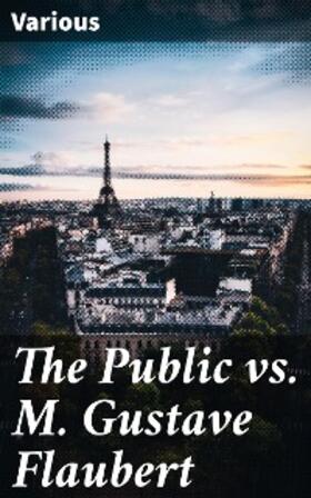 Various |  The Public vs. M. Gustave Flaubert | eBook | Sack Fachmedien