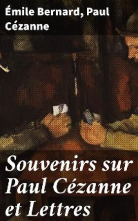 Bernard / Cézanne |  Souvenirs sur Paul Cézanne et Lettres | eBook | Sack Fachmedien