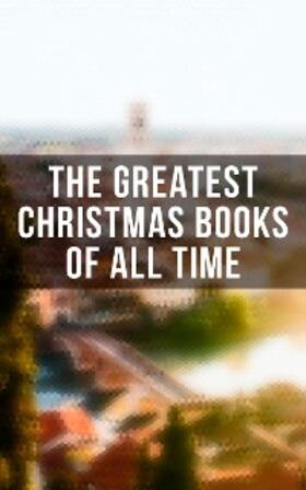 Dickens / Macdonald / Potter |  The Greatest Christmas Books of All Time | eBook | Sack Fachmedien