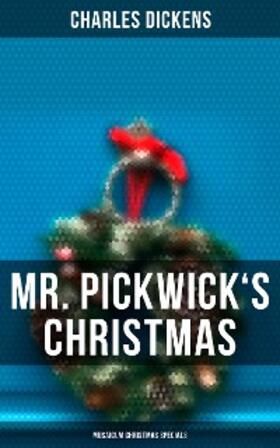 Dickens |  Mr. Pickwick's Christmas (Musaicum Christmas Specials) | eBook | Sack Fachmedien