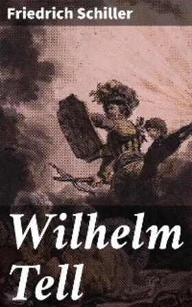 Schiller |  Wilhelm Tell | eBook | Sack Fachmedien