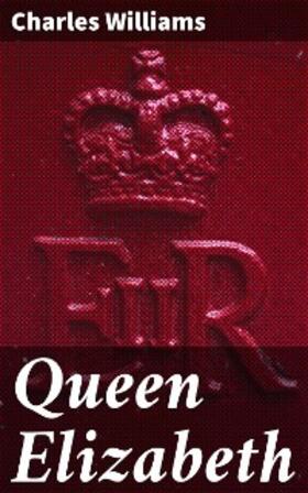 Williams |  Queen Elizabeth | eBook | Sack Fachmedien