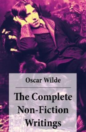 Wilde |  The Complete Non-Fiction Writings | eBook | Sack Fachmedien