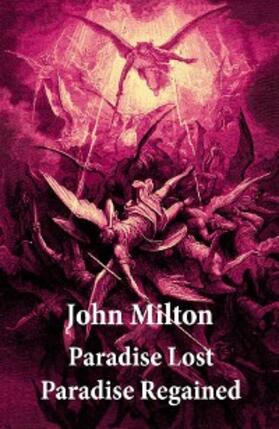 Milton |  Paradise Lost + Paradise Regained (2 Unabridged Classics + Original  Illustrations by Gustave Doré) | eBook | Sack Fachmedien