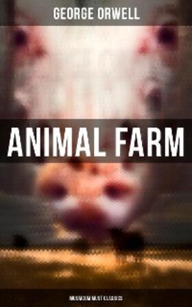 Orwell |  Animal Farm (Musaicum Must Classics) | eBook | Sack Fachmedien