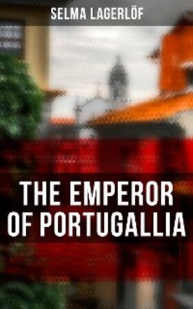 Lagerlöf |  The Emperor of Portugallia | eBook | Sack Fachmedien