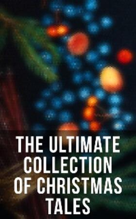 Alcott / Trollope / Macdonald | The Ultimate Collection of Christmas Tales | E-Book | sack.de