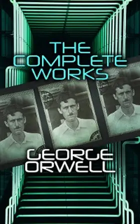 Orwell |  The Complete Works | eBook | Sack Fachmedien