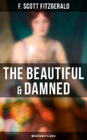 Fitzgerald |  The Beautiful & Damned (Musaicum Must Classics) | eBook | Sack Fachmedien