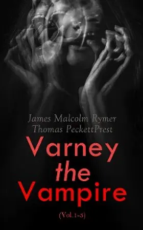 Rymer / Prest |  Varney the Vampire (Vol.1-3) | eBook | Sack Fachmedien