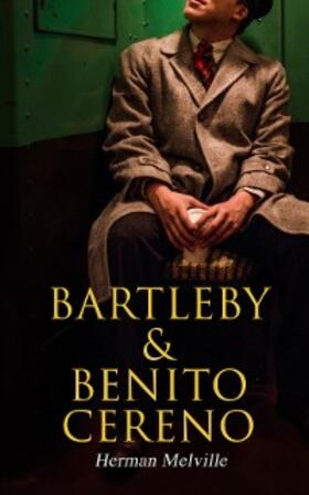 Melville |  Bartleby & Benito Cereno | eBook | Sack Fachmedien