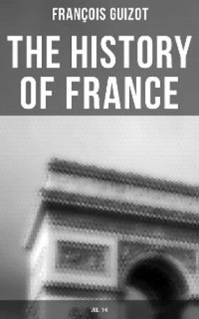 Guizot |  The History of France (Vol. 1-6) | eBook | Sack Fachmedien