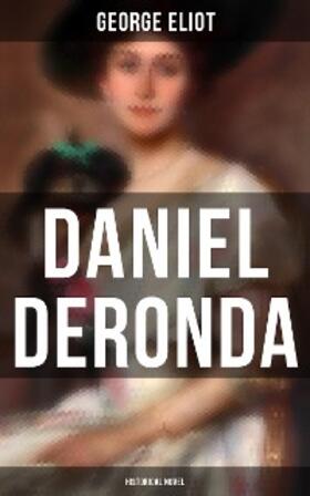 Eliot |  Daniel Deronda (Historical Novel) | eBook | Sack Fachmedien