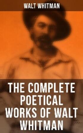 Whitman |  The Complete Poetical Works of Walt Whitman | eBook | Sack Fachmedien