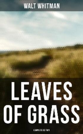 Whitman |  Leaves of Grass (Complete Edition) | eBook | Sack Fachmedien