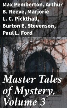 Pemberton / Reeve / Pickthall |  Master Tales of Mystery, Volume 3 | eBook | Sack Fachmedien