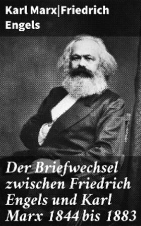 Marx / Engels / Bebel |  Der Briefwechsel zwischen Friedrich Engels und Karl Marx 1844 bis 1883 | eBook | Sack Fachmedien