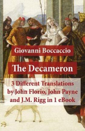 Boccaccio |  The Decameron: 3 Different Translations by John Florio, John Payne and J.M. Rigg in 1 eBook | eBook | Sack Fachmedien