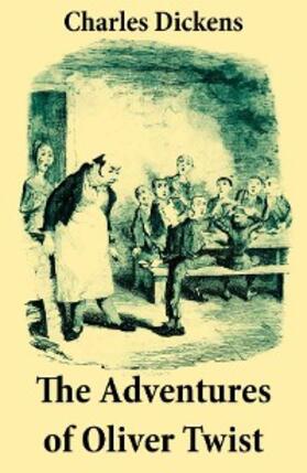 Dickens |  The Adventures of Oliver Twist: Unabridged with the Original Illustrations by George Cruikshank | eBook | Sack Fachmedien