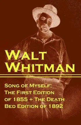 Whitman |  Song of Myself: The First Edition of 1855 + The Death Bed Edition of 1892 | eBook | Sack Fachmedien