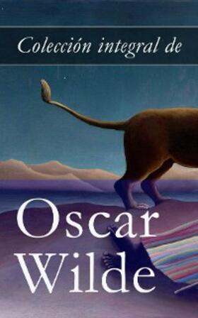 Wilde |  Colección integral de Oscar Wilde | eBook | Sack Fachmedien