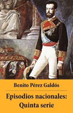 Galdós |  Episodios nacionales: Quinta serie | eBook | Sack Fachmedien