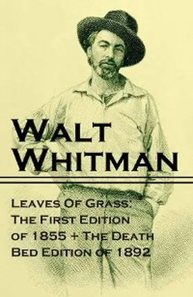 Whitman |  Leaves Of Grass: The First Edition of 1855 + The Death Bed Edition of 1892 | eBook | Sack Fachmedien