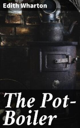 Wharton |  The Pot-Boiler | eBook | Sack Fachmedien