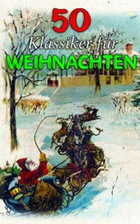 Hoffman / Doyle / Austen |  50 Klassiker für Weihnachten | eBook | Sack Fachmedien