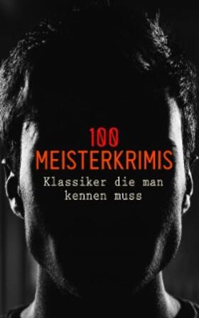 Doyle / Wallace / Brontë |  100 Meisterkrimis - Klassiker die man kennen muss | eBook | Sack Fachmedien