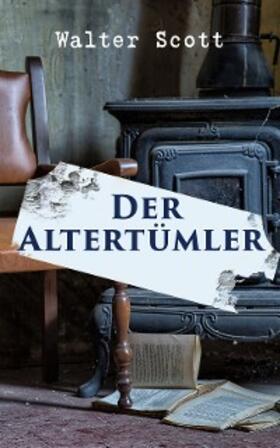 Scott |  Der Alterthümler | eBook | Sack Fachmedien