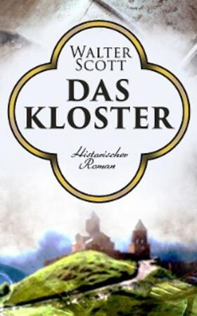 Scott |  Das Kloster | eBook | Sack Fachmedien