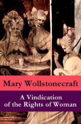 Wollstonecraft |  A Vindication of the Rights of Woman (a feminist literature classic) | eBook | Sack Fachmedien