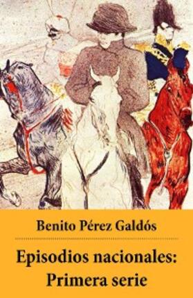 Galdós |  Episodios nacionales: Primera serie | eBook | Sack Fachmedien