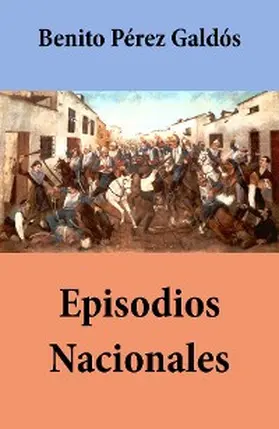 Galdós |  Episodios Nacionales (todas las series, con índice activo) | eBook | Sack Fachmedien