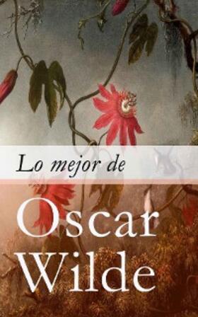 Wilde |  Lo mejor de Oscar Wilde | eBook | Sack Fachmedien