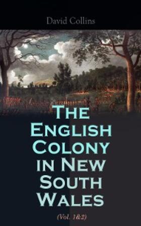 Collins |  The English Colony in New South Wales (Vol. 1&2) | eBook | Sack Fachmedien
