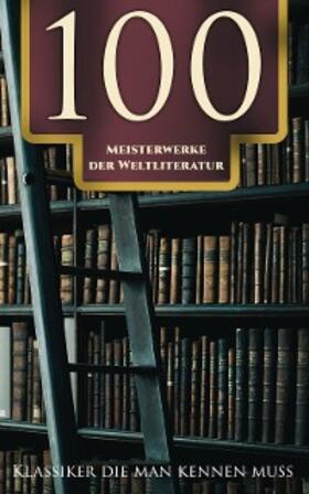 Kafka / Adler / Dostojewski |  100 Meisterwerke der Weltliteratur - Klassiker die man kennen muss | eBook | Sack Fachmedien