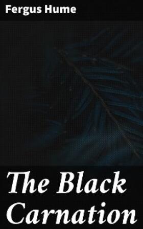 Hume |  The Black Carnation | eBook | Sack Fachmedien