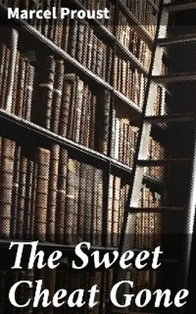 Proust |  The Sweet Cheat Gone | eBook | Sack Fachmedien