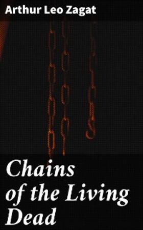 Zagat |  Chains of the Living Dead | eBook | Sack Fachmedien