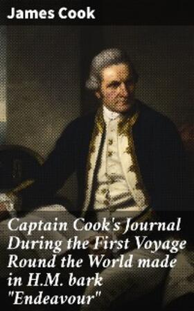 Cook |  Captain Cook's Journal During the First Voyage Round the World made in H.M. bark "Endeavour" | eBook | Sack Fachmedien