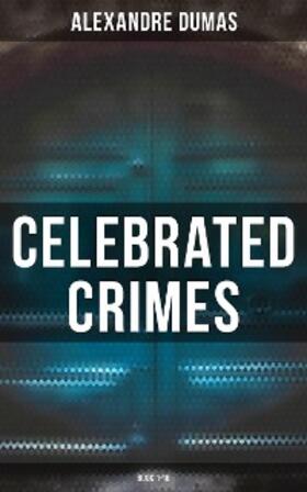 Dumas |  Celebrated Crimes (Book 1-18) | eBook | Sack Fachmedien