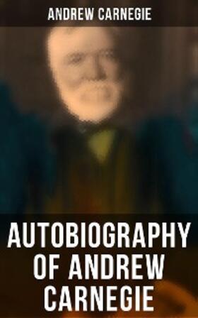 Carnegie / Van Dyke |  Autobiography of Andrew Carnegie | eBook | Sack Fachmedien