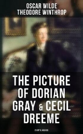 Wilde / Winthrop |  The Picture of Dorian Gray & Cecil Dreeme (2 Gay Classics) | eBook | Sack Fachmedien