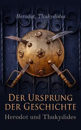 Der Ursprung der Geschichte: Herodot und Thukydides | E-Book | sack.de