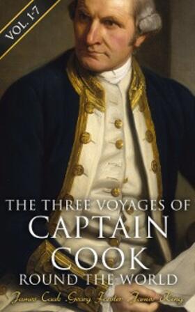 Cook / Forster / King |  The Three Voyages of Captain Cook Round the World (Vol. 1-7) | eBook | Sack Fachmedien