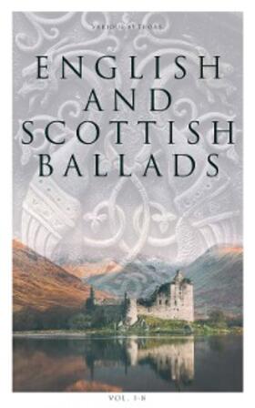 Authors |  English and Scottish Ballads (Vol. 1-8) | eBook | Sack Fachmedien